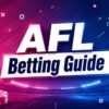 AFL Betting Blueprint: Best Sites, Live Odds, and High-Value Markets Unlocked