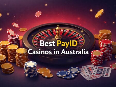 Best PayID Casinos in Australia